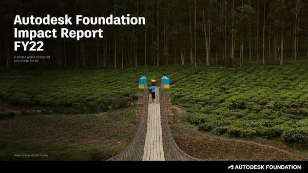 Autodesk Foundation FY22 Impact Report - Page 1